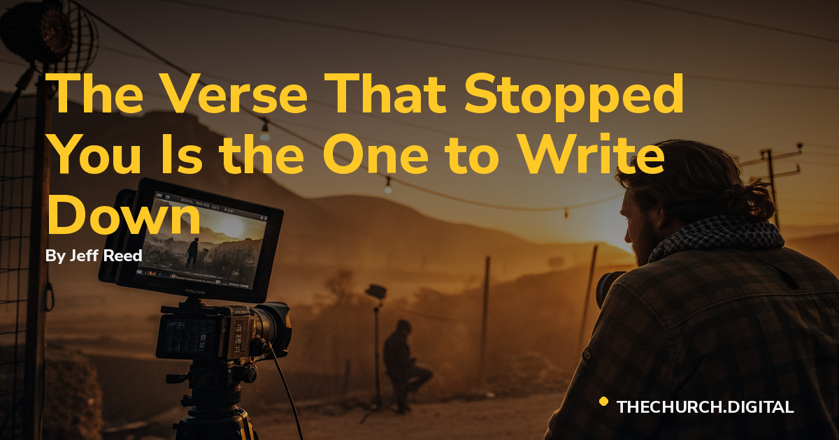 The Verse That Stopped You Is the One to Write Down