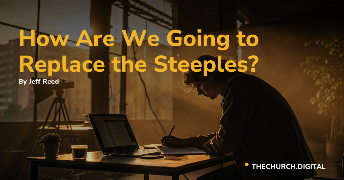 How Are We Going to Replace the Steeples?