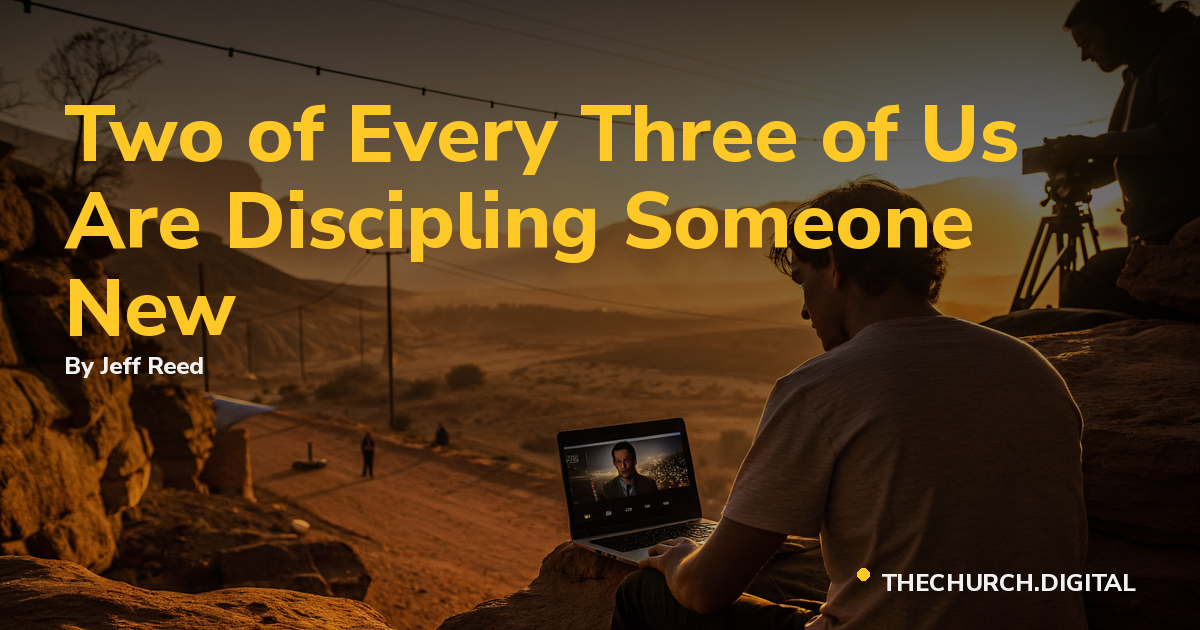 Two of Every Three of Us Are Discipling Someone New
