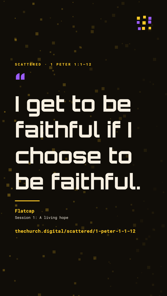 "I get to be faithful if I choose to be faithful." (Flatcap)